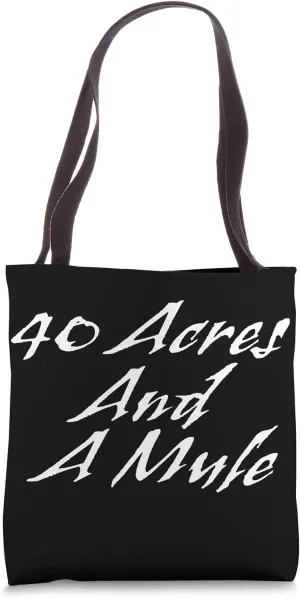 40 Acres And A Mule Tote Bag