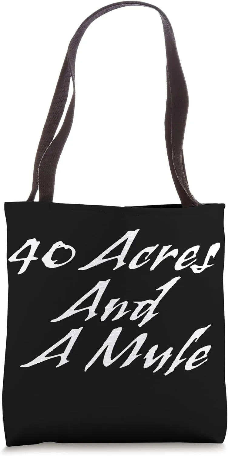 40 Acres And A Mule Tote Bag
