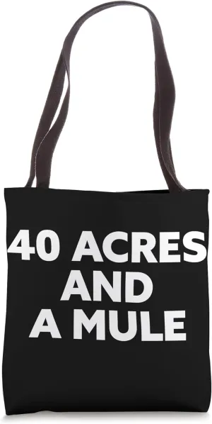 40 Acres And A Mule Tote Bag