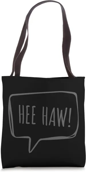 Hee Haw! Cute Donkey or Mule Animal Sound Slogan Tote Bag