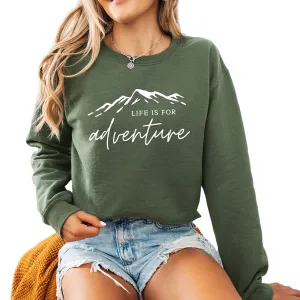 Life is for adventure Mountain Camping Hiking Men Women's Long Sleeve Crewneck Sweatshirt flower Print Graphic Shirts Pullover Tops