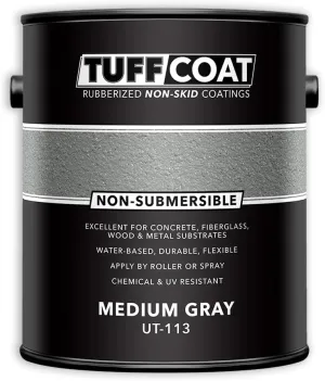 Tuff Coat UT-113 Medium Gray - 1 Gallon: Medium Texture, Non-Submersible, Water-Based, Rubberized Non-Skid Coating